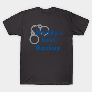 Daddy's Backup T-Shirt